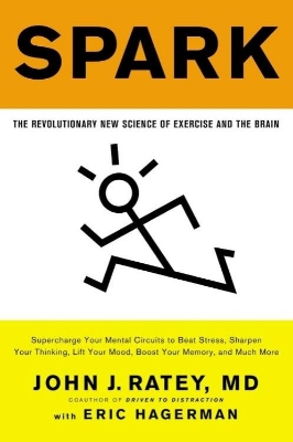 Picture of Spark: The Revolutionary New Science of Exercise and the Brain by John J. Ratey MD (Paperback)