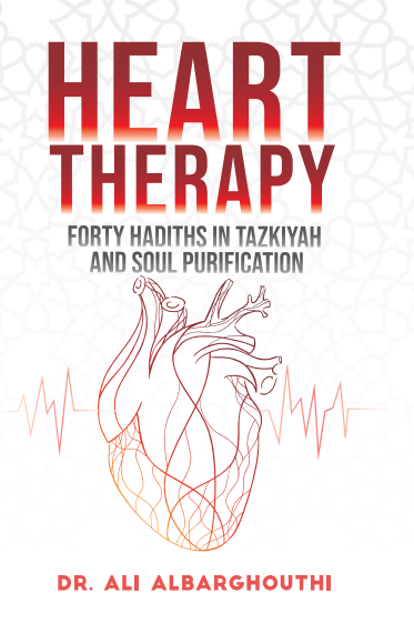 Picture of Heart Therapy: Forty Hadiths in Tazkiyah and Soul Purification by Dr. Ali Albarghouthi (Paperback)