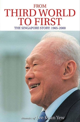Picture of From Third World to First, The Singapore Story: Memoirs of Lee Kuan Yew by Lee Kuan Yew