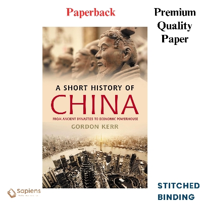 Picture of A Short History of China: From Ancient Dynasties to Economic Powerhouse by Gordon Kerr (Paperback)