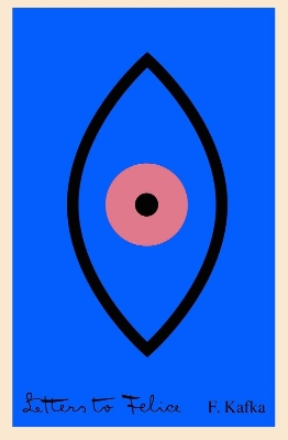 Picture of Letters to Felice by Franz Kafka (Paperback)