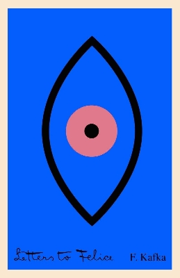 Picture of Letters to Felice by Franz Kafka (Paperback)