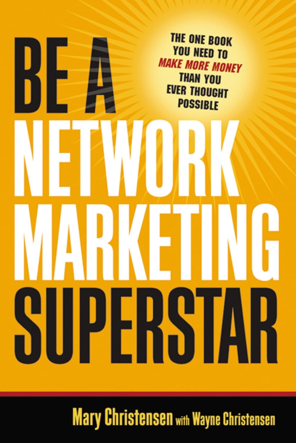 Picture of Be a Network Marketing Superstar: The One Book You Need to Make More Money Than You Ever Thought Possible by Mary Christensen (Paperback)
