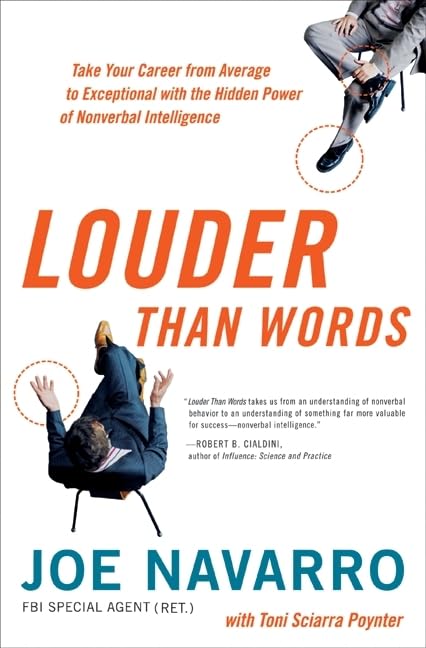 Picture of Louder Than Words: Take Your Career from Average to Exceptional with the Hidden Power of Nonverbal Intelligence by Joe Navarro (Paperback)