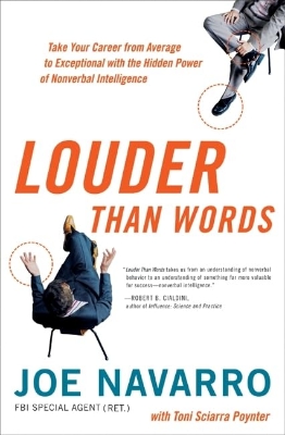 Picture of Louder Than Words: Take Your Career from Average to Exceptional with the Hidden Power of Nonverbal Intelligence by Joe Navarro (Paperback)