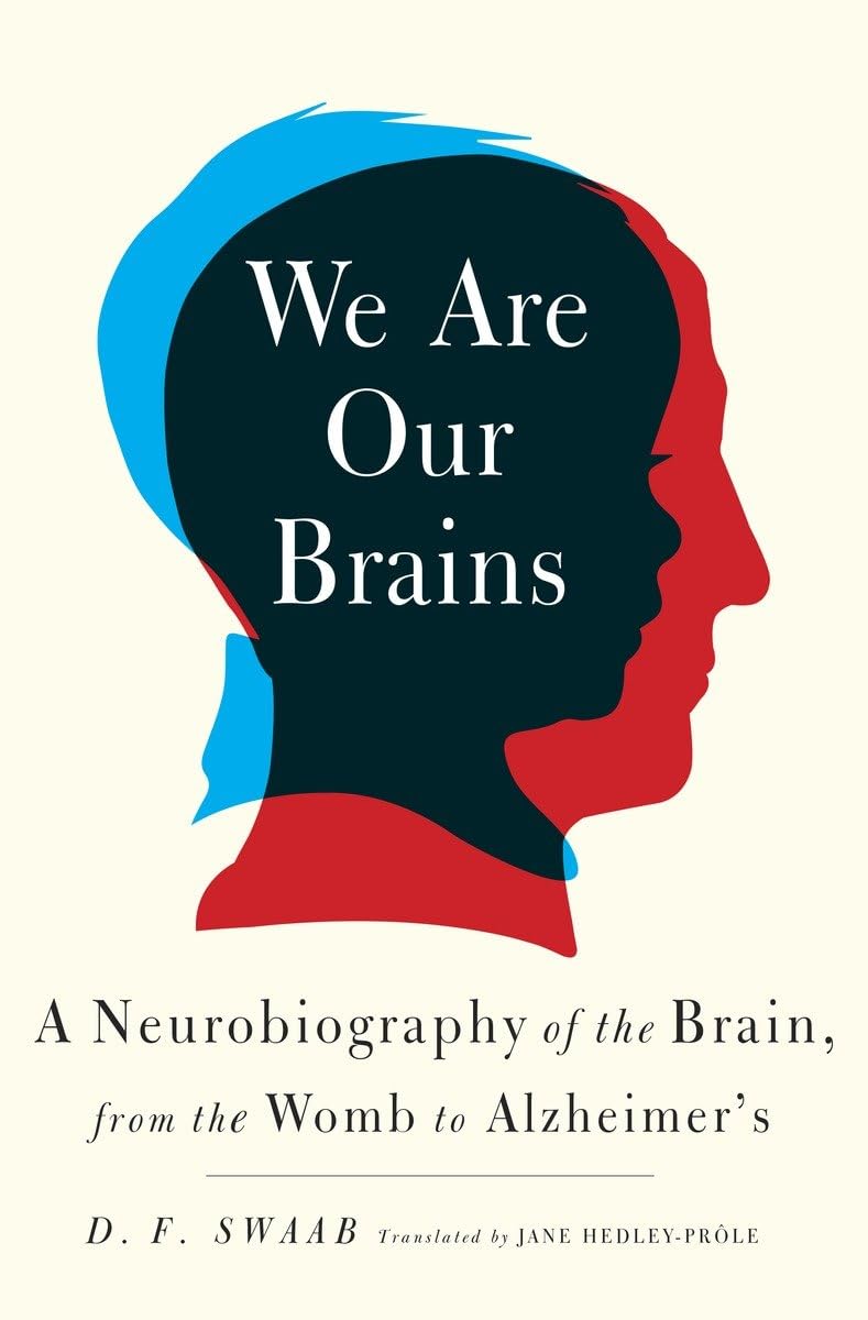 Picture of We Are Our Brains: A Neurobiography of the Brain, from the Womb to Alzheimer's by D. F. Swaab (Paperback)