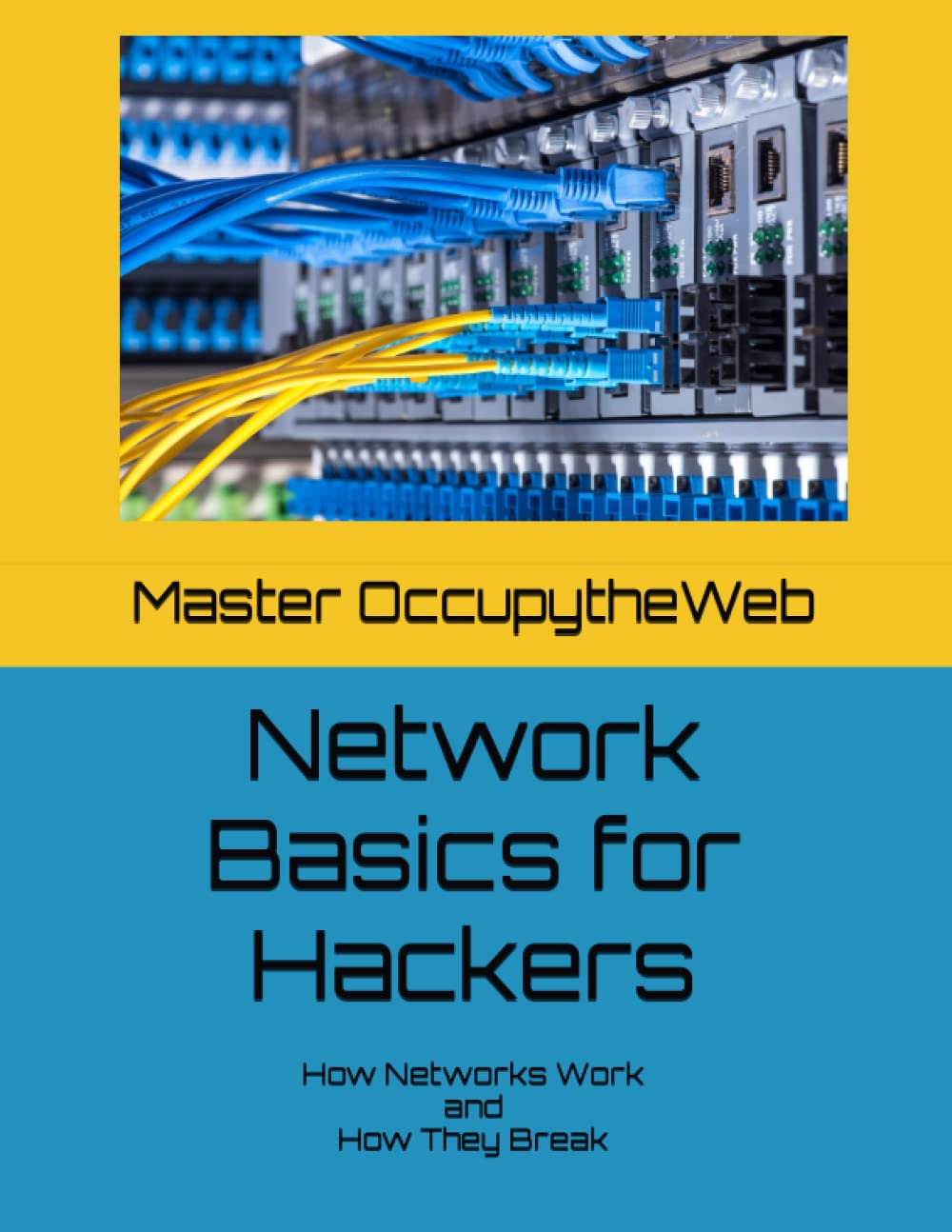 Picture of Network Basics for Hackers: How Networks Work and How They Break by Master OccupytheWeb (Paperback)