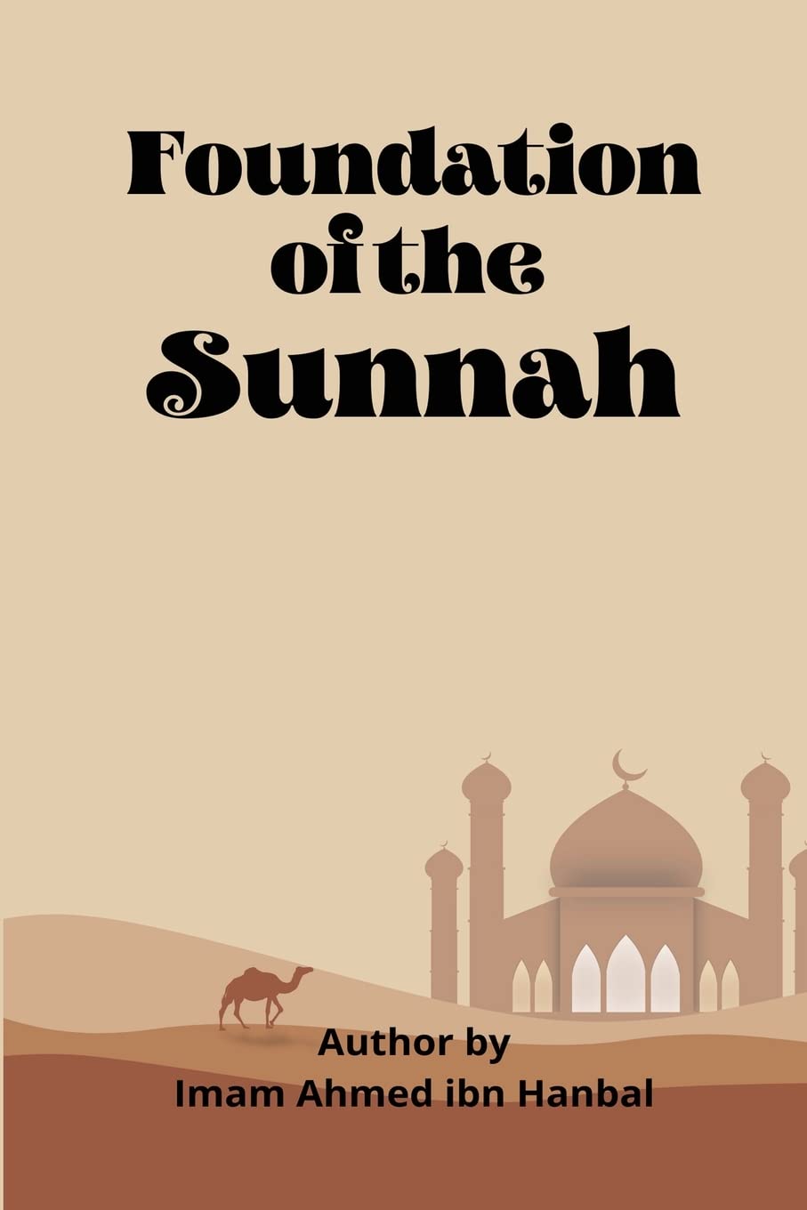 Picture of The foundations of the Sunnah by Ahmad ibn Muhammad ibn Hanbal