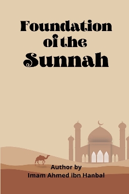 Picture of The foundations of the Sunnah by Ahmad ibn Muhammad ibn Hanbal