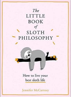 Picture of The Little Book of Sloth Philosophy by Jennifer McCartney (Paperback)