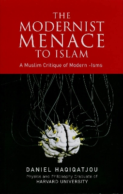 Picture of The Modernist Menace To Islam by Daniel Haqiqatjou (Paperback)