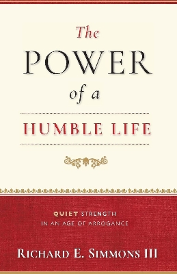 Picture of The Power of a Humble Life by Richard E. Simmons III (Paperback)
