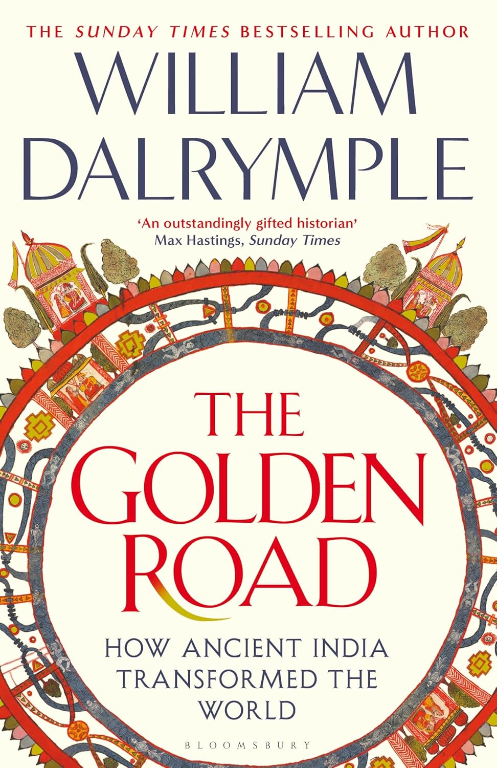 Picture of The Golden Road: How Ancient India Transformed the World by William Dalrymple (Paperback)