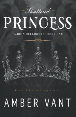 Picture of Shattered Princess (Hardin Hellhounds, #1) by Amber Vant (Paperback)
