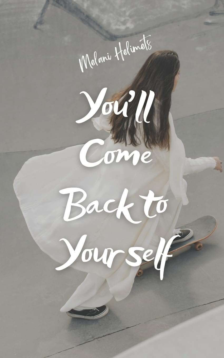 Picture of You'll Come Back to Yourself by Melani Helimets (Paperback)