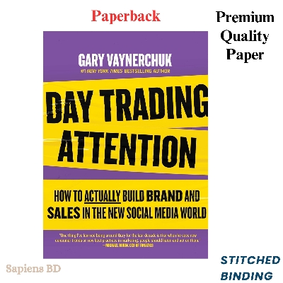 Picture of Day Trading Attention: How to Actually Build Brand and Sales in the New Social Media World by Gary Vaynerchuk (Paperback)