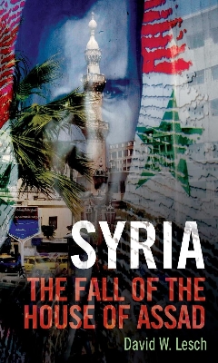 Picture of Syria: The Fall of the House of Assad by David W. Lesch (Paperback)