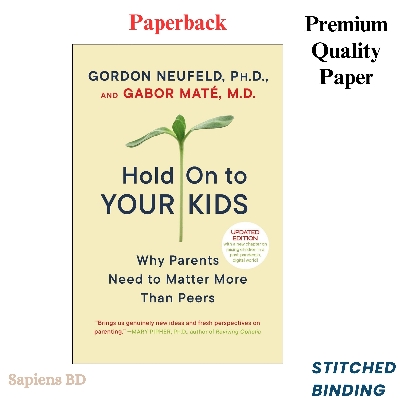Picture of Hold On to Your Kids: Why Parents Need to Matter More Than Peers by Gordon Neufeld & Gabor Maté MD (Paperback)