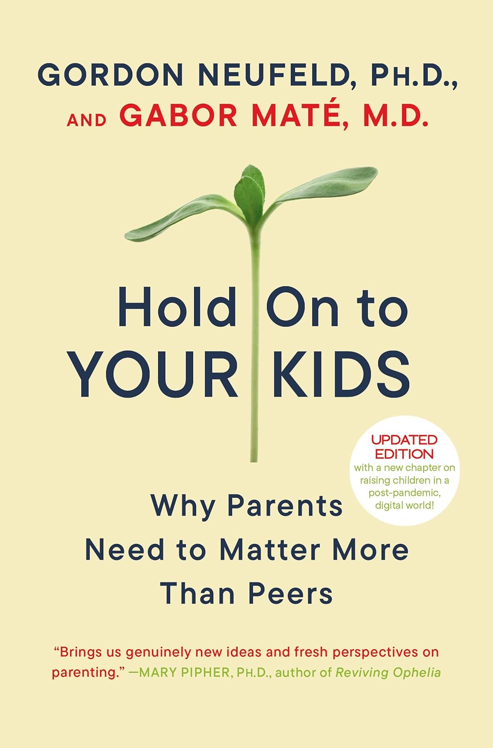 Picture of Hold On to Your Kids: Why Parents Need to Matter More Than Peers by Gordon Neufeld & Gabor Maté MD (Paperback)