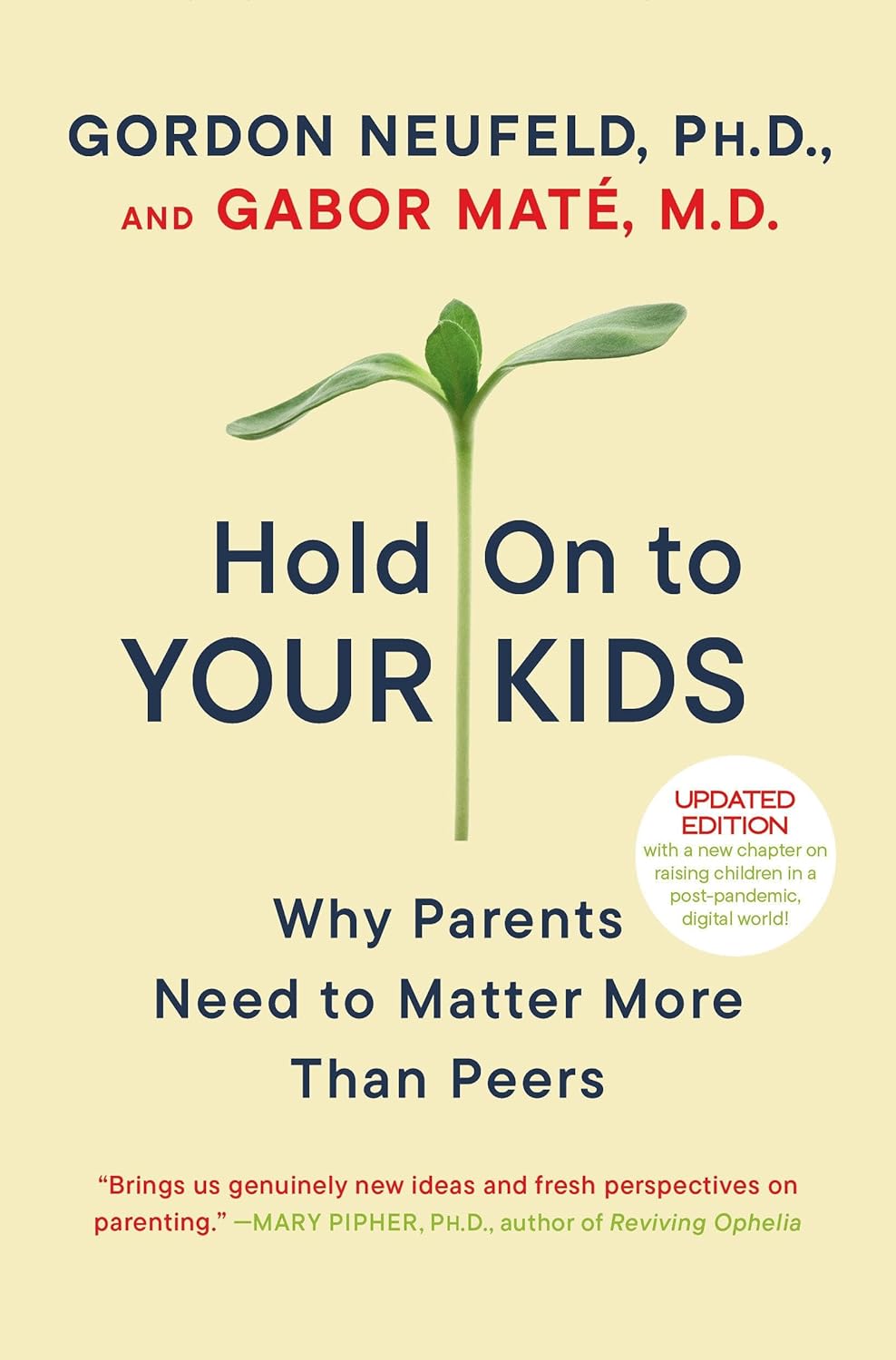 Picture of Hold On to Your Kids: Why Parents Need to Matter More Than Peers by Gordon Neufeld & Gabor Maté MD (Paperback)