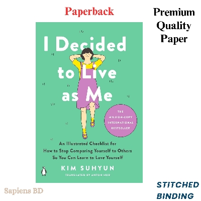 Picture of I Decided to Live as Me: An Illustrated Checklist for How to Stop Comparing Yourself to Others So You Can Learn to Love Yourself by Kim Suhyun (Paperback)