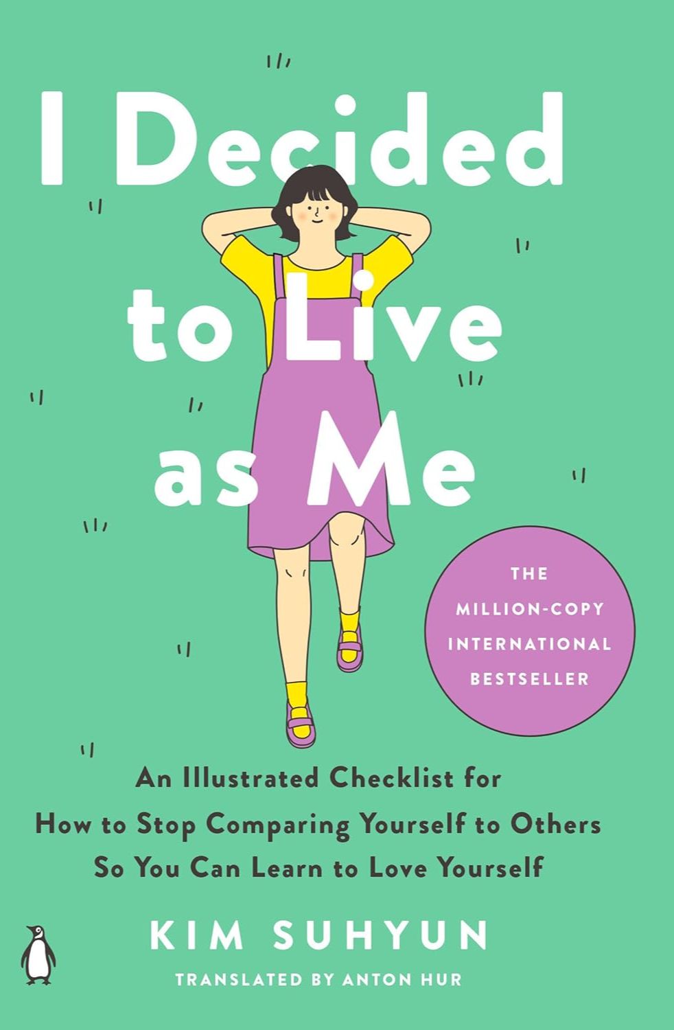 Picture of I Decided to Live as Me: An Illustrated Checklist for How to Stop Comparing Yourself to Others So You Can Learn to Love Yourself by Kim Suhyun (Paperback)