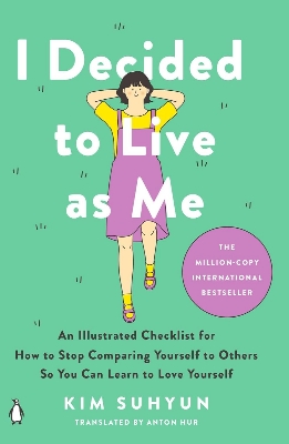 Picture of I Decided to Live as Me: An Illustrated Checklist for How to Stop Comparing Yourself to Others So You Can Learn to Love Yourself by Kim Suhyun (Paperback)