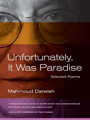 Picture of Unfortunately, It Was Paradise by Mahmoud Darwish (Paperback)