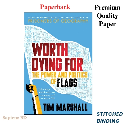 Picture of Worth Dying for: The Power and Politics of Flags by Tim Marshall (Paperback)