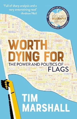 Picture of Worth Dying for: The Power and Politics of Flags by Tim Marshall (Paperback)
