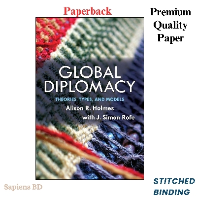 Picture of Global Diplomacy: Theories, Types, and Models by Alison R. Holmes (Paperback)