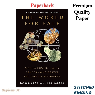 Picture of The World for Sale: Money, Power, and the Traders Who Barter the Earth's Resources by Javier Blas & Jack Farchy (Paperback)