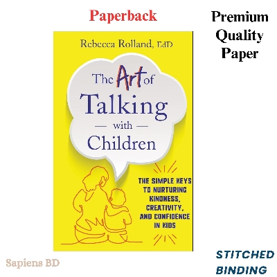 Picture of The Art of Talking with Children: The Simple Keys to Nurturing Kindness, Creativity, and Confidence in Kids by Rebecca Givens Rolland (Paperback)