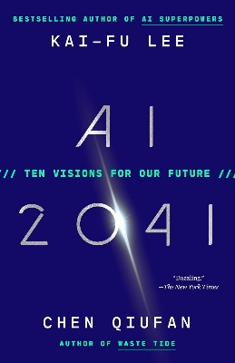 Picture of AI 2041: Ten Visions for Our Future by Kai-Fu Lee & Chen Qiufan (Paperback)