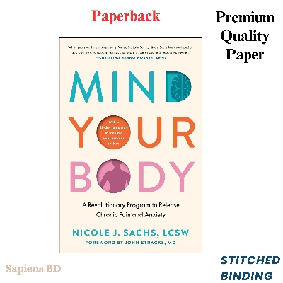 Picture of Mind Your Body: A Revolutionary Program to Release Chronic Pain and Anxiety by Nicole J. Sachs LCSW (Paperback)