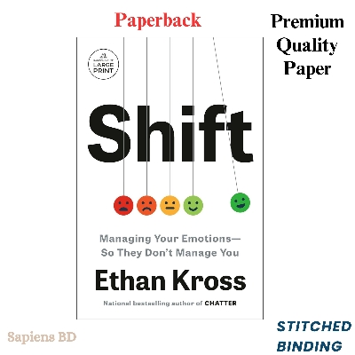 Picture of Shift: Managing Your Emotions—So They Don't Manage You by Ethan Kross (Paperback)