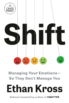 Picture of Shift: Managing Your Emotions—So They Don't Manage You by Ethan Kross (Paperback)