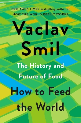 Picture of How to Feed the World: The History and Future of Food by Vaclav Smil (Paperback)