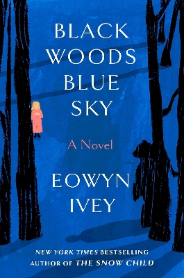 Picture of Black Woods, Blue Sky by Eowyn Ivey - Premium - Paperback
