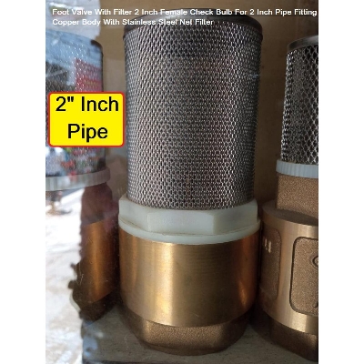 Picture of FOOT Valve With NET FILTER 2″ Inch Female Check Bulb For 2 Inch Pipe Fitting Copper Body With Stainless Steel Net Filter For AC DC Waters Pump
