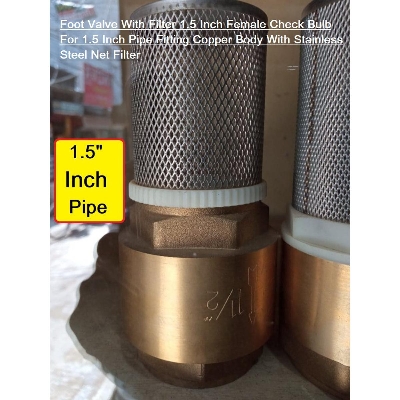 Picture of FOOT Valve With NET FILTER 1.5″ Inch Female Check Bulb For 1.5 Inch Pipe Fitting Copper Body With Stainless Steel Net Filter For AC DC Waters Pump