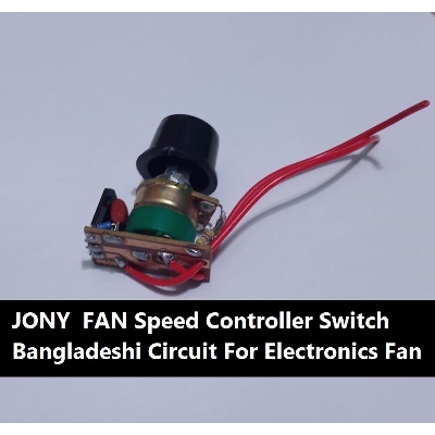 Picture of J-O-N-Y FAN Speed Controller Switch Voltage Regulator Motors Switches Controls Module Bangladeshi Circuit For Electronics Fan