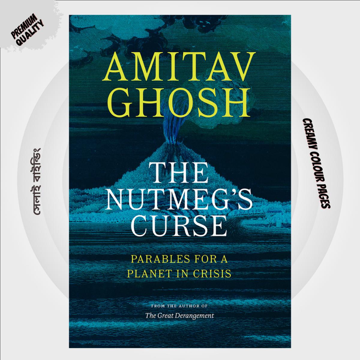 Picture of The Nutmeg's Curse: Parables for a Planet in Crisis by Amitav Ghosh