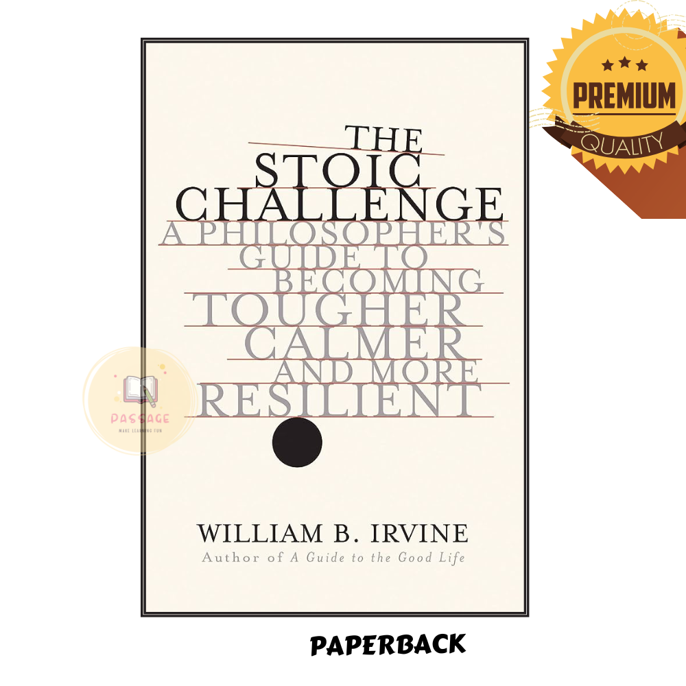 Picture of The Stoic Challenge: A Philosopher's Guide to Becoming Tougher, Calmer, and More Resilient by William B. Irvine