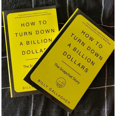 Picture of How to Turn Down a Billion Dollars: The Snapchat Story