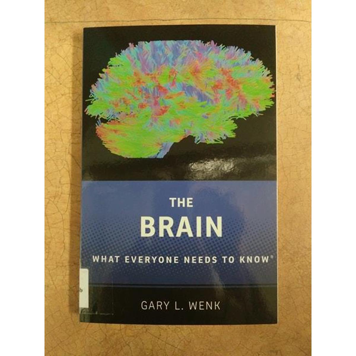 Picture of The Brain: What Everyone Needs To Know by Gary L. Wenk