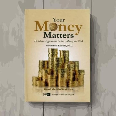 Picture of Your Money Matters The Islamic Approach to Business, Money and Work by Dr. Mohammad Rahman