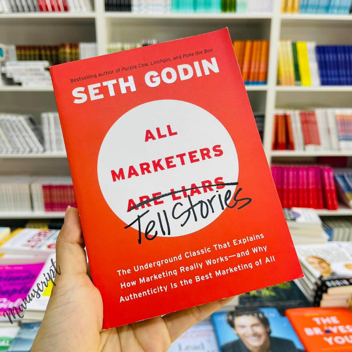 Picture of All Marketers are Liars: The Underground Classic That Explains How Marketing Really Works--and Why Authenticity Is the Best Marketing of All -Paperback