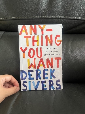 Picture of Anything You Want: 40 Lessons for a New Kind of Entrepreneur by Derek Sivers