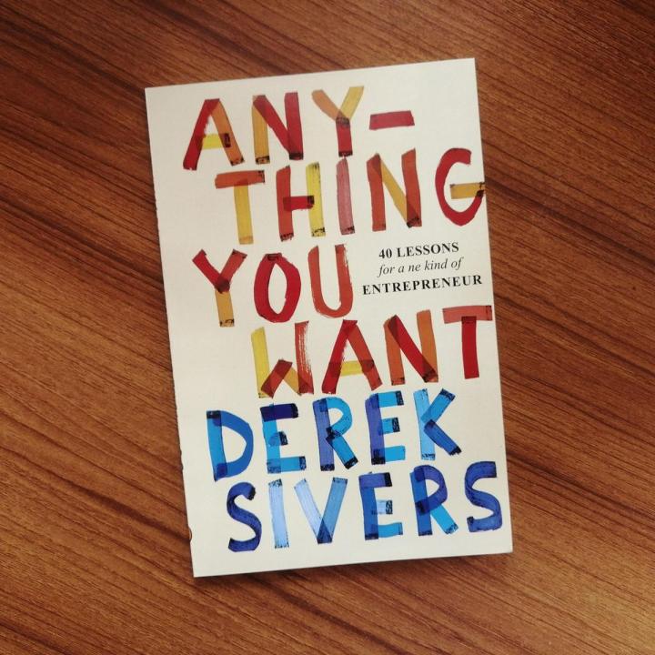 Picture of Anything You Want: 40 Lessons for a New Kind of Entrepreneur by Derek Sivers